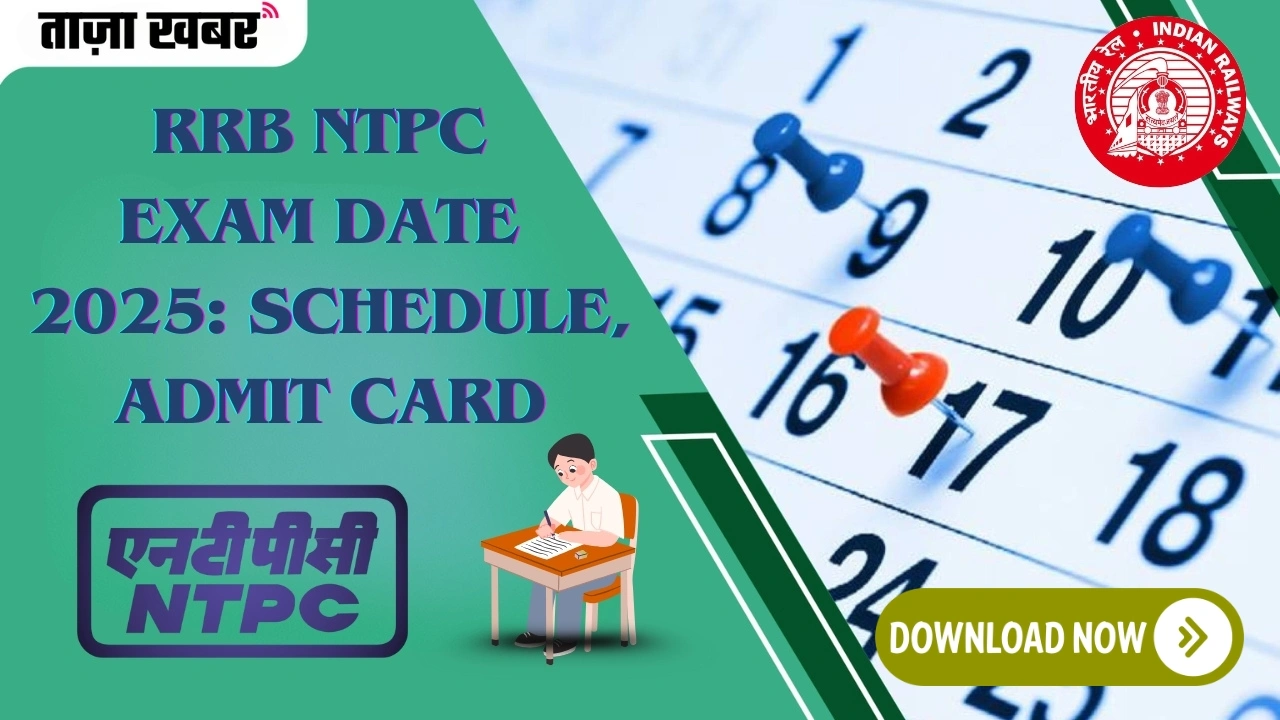 RRB NTPC Exam Date 2025: Schedule, Admit Card, Syllabus, Pattern और जरूरी जानकारी