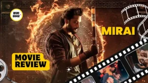 Mirai Movie Review: Teja Sajja की Mythology Fantasy Film का सच