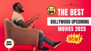 Bollywood Upcoming Movies 2025: साल के बाकी महीनों की Top Films List